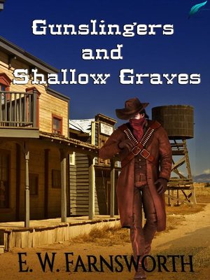 cover image of Gunslingers and Shallow Graves